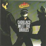 Buy Cadillacs Meet The Orioes