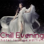 Buy Chill Evening (Hotel Lounge Edition) CD1