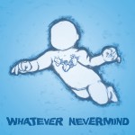 Buy Whatever Nevermind: A Tribute To Nirvana's Nevermind