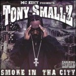 Buy Tony Smallz: Smoke In Tha City