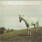 Buy The Rosebuds Make Out