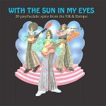 Buy With The Sun In My Eyes: 20 Psychedelic Spins From The UK & Europe