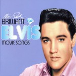 Buy Brilliant Elvis: Movie Songs CD1