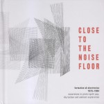 Buy Close To The Noise Floor CD2