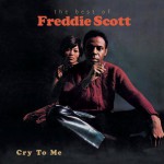 Buy Cry To Me: The Best Of Freddie Scott