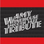 Buy Amy Winehouse Smooth Jazz Tribute
