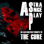 Buy A Strange Play Vol. 1: An Alfa Matrix Tribute To The Cure CD2