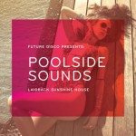 Buy Future Disco Presents Poolside Sounds (Unmixed Dj Version)