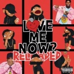 Buy Love Me Now (Reloaded)