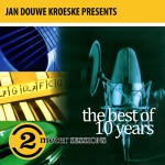 Buy Jan Douwe Kroeske Presents: The Best Of 10 Years 2 Meter Sessions CD1