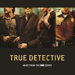 Buy True Detective (Music From The Hbo Series)