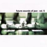 Buy Future Sounds Of Jazz Vol. 5 CD1