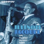 Buy The Illinois Jacquet Story - Groovin'