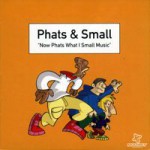 Buy Now Phats What I Small Music