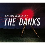 Buy Are You Afraid of The Danks