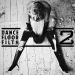 Buy Dance Floor Filth 2