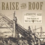 Buy Raise The Roof: A Retrospective (Live From The Barns At Wolf Trap)