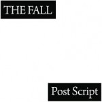 Buy Post Script the Final Studio Album From the Fall