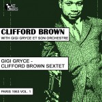 Buy Clifford Brown Sextet : Paris 1953, Vol. 1