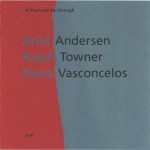 Buy If You Look Far Enough (With Ralph Towner & Nana Vasconcelos)