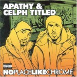 Purchase Celph Titled No Place Like Chrome (With Apathy)
