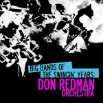 Buy Big Bands Of The Swingin' Years: Don Redman Orchestra (Remastered)