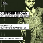 Buy Clifford Brown Sextet: Paris - Copenhagen 1953, Vol. 3