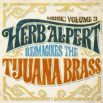 Buy Music Volume 3: Herb Alpert Reimagines The Tijuana Brass