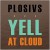 Buy Plosivs Yell At Cloud 