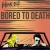 Buy Bored To Death (CDS)