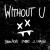 Purchase Without U (CDS) Mp3