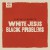 Purchase White Jesus Black Problems Mp3