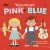 Purchase Pink & Blue CD1 Mp3