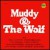 Buy Muddy & The Wolf