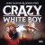 Buy Crazy White Boy (Feat. Adam Calhoun) (EP)