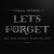 Purchase Let's Forget All The Things That We Say (EP) Mp3