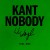 Buy Kant Nobody (CDS)
