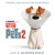 Purchase The Secret Life Of Pets 2 (Original Motion Picture Soundtrack)