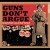 Buy Guns Don't Argue: The Anthology '70-77 CD1