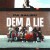 Purchase Dem A Lie (CDS) Mp3