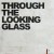Purchase Through The Looking Glass (CDS) Mp3