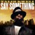 Buy Say Something CDS