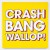 Buy Crash Bang Wallop!