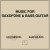 Buy Music For Saxofone & Bass Guitar (With Sam Wilkes)