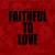 Buy Faithful To Love