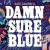 Purchase Damn Sure Blue Mp3