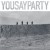 Purchase You Say Party Mp3