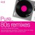 Purchase Pure... 80S Remixes CD2 Mp3