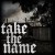 Purchase Take The Name Mp3