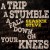 Buy A Trip A Stumble A Fall Down On Your Knees